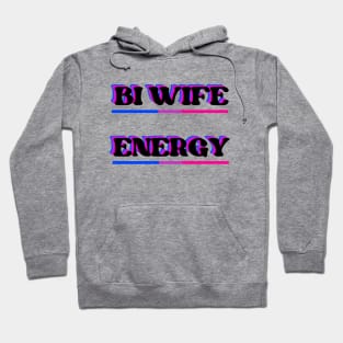 Bi Wife Energy (dark) Hoodie